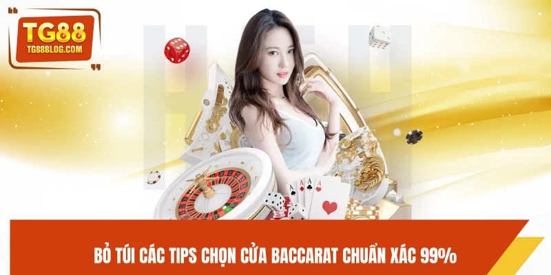 Baccarat Online TG88 – Cược Chuẩn Cao Thủ, Trải Nghiệm Đỉnh Cao 7 Bỏ túi các tips chọn cửa baccarat chuẩn xác 99%