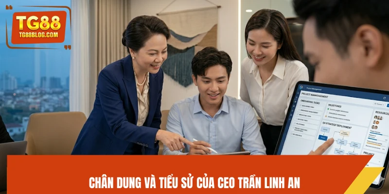 Chân dung và tiểu sử của CEO Trần Linh An 