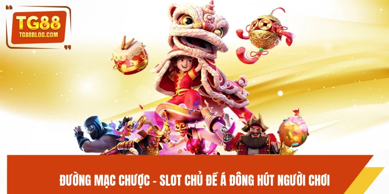 Đường Mạc Chược - Slot chủ đề Á Đông hút người chơi