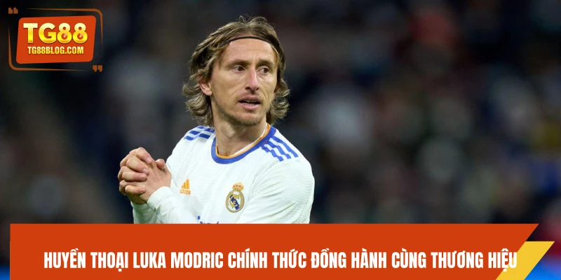 Huyền thoại Luka Modric chính thức đồng hành cùng thương hiệu