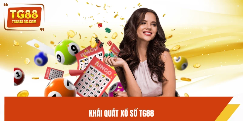 Khái quát xổ số TG88