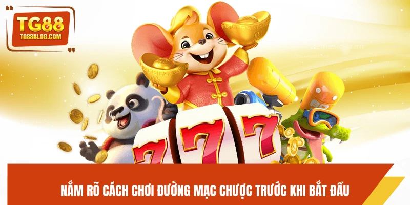 Nắm rõ cách chơi Đường Mạc Chược trước khi bắt đầu