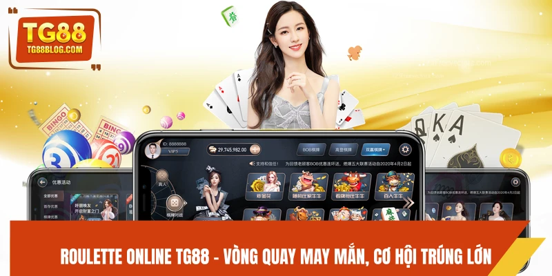 Roulette Online TG88 - Vòng Quay May Mắn, Cơ Hội Trúng Lớn