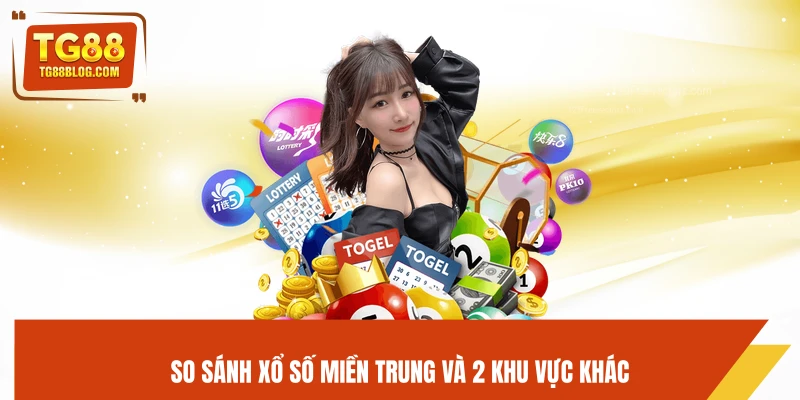 So sánh xổ số miền Trung và 2 khu vực khác