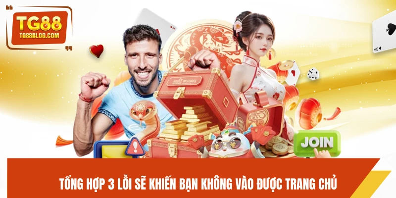 Đăng Nhập TG88 - Truy Cập Tài Khoản An Toàn, Nhanh Gọn 5 Tổng hợp 3 lỗi sẽ khiến bạn không vào được trang chủ