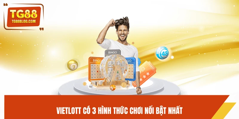 Vietlott có 3 hình thức chơi nổi bật nhất